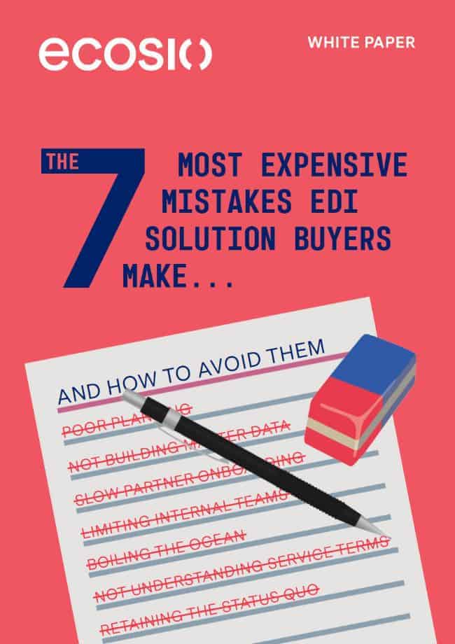 The 7 most expensive EDI mistakes